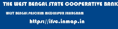 THE WEST BENGAL STATE COOPERATIVE BANK  WEST BENGAL PASCHIM MEDINIPUR JHARGRAM   ifsc code